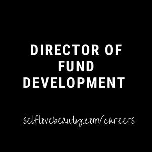 Self Love Beauty Fund Development Director