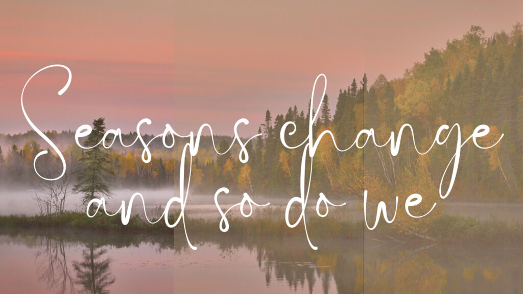 If the seasons can change without asking permission, so can you.

In a world as intimate as ours; we often think about the reaction of those around us before our own well-being. Time and time again I find myself thinking, 